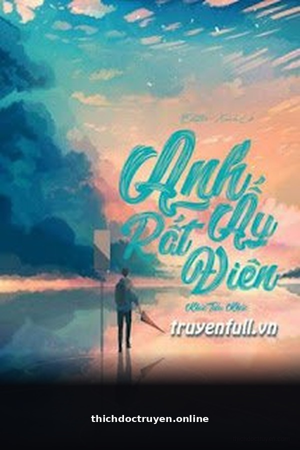 Anh Ấy Rất Điên